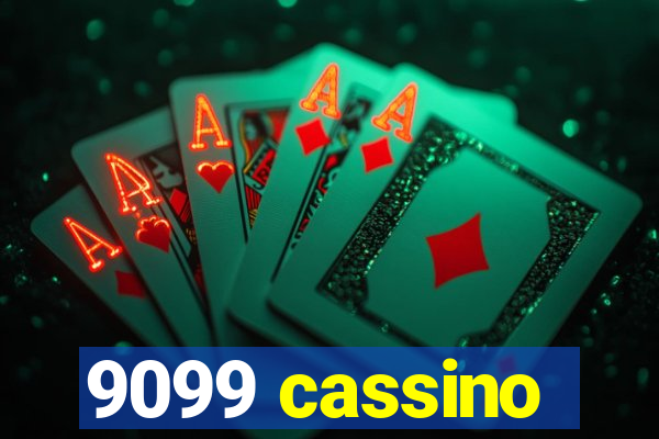 9099 cassino