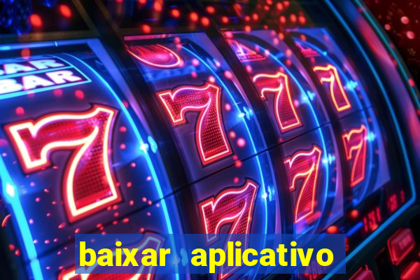 baixar aplicativo de jogos para ganhar dinheiro