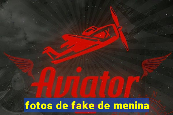 fotos de fake de menina