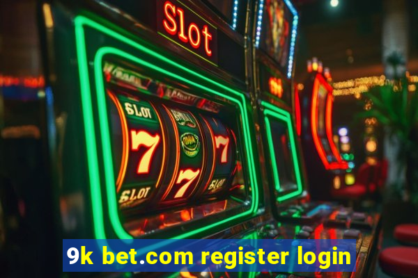 9k bet.com register login