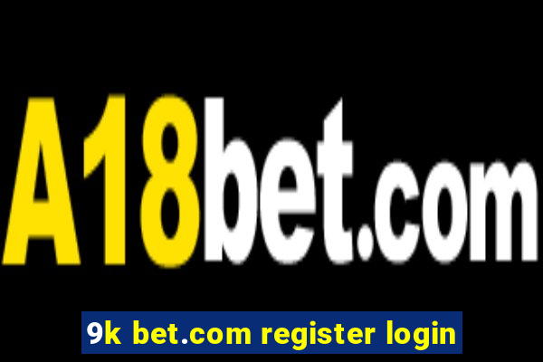 9k bet.com register login