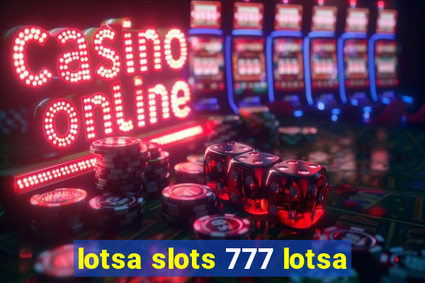 lotsa slots 777 lotsa