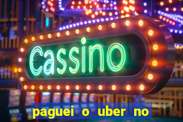 paguei o uber no pix e nao encontrou motorista