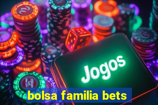 bolsa familia bets