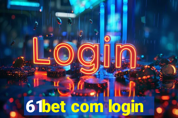 61bet com login