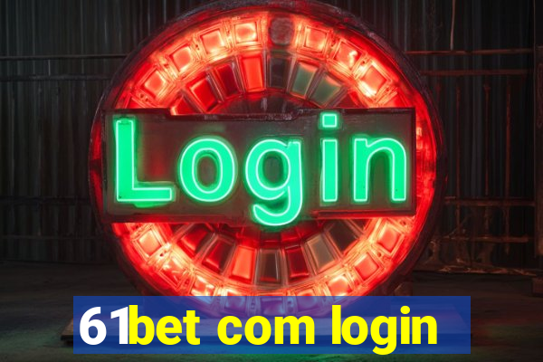 61bet com login