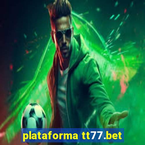 plataforma tt77.bet