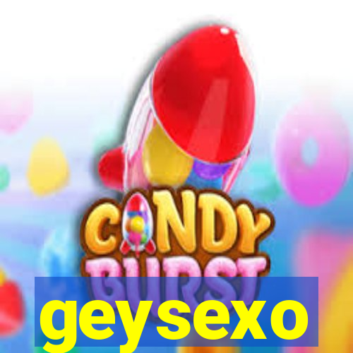 geysexo