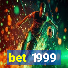 bet 1999