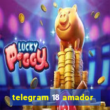 telegram 18 amador