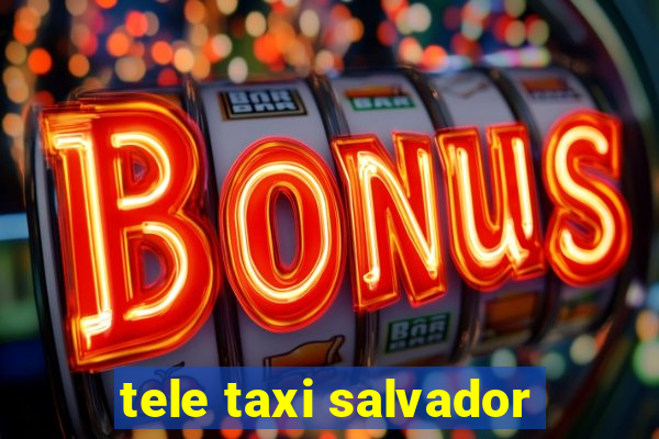 tele taxi salvador