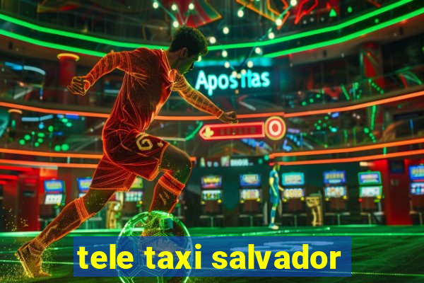 tele taxi salvador