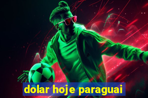 dolar hoje paraguai