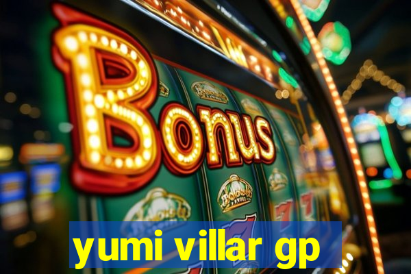 yumi villar gp