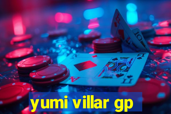 yumi villar gp