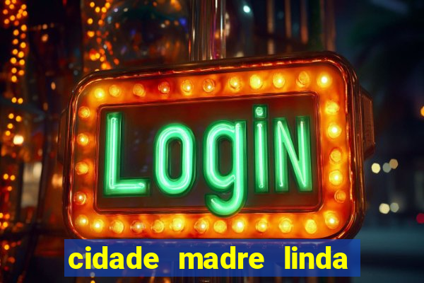 cidade madre linda estados unidos