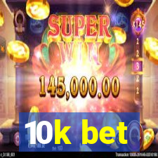 10k bet