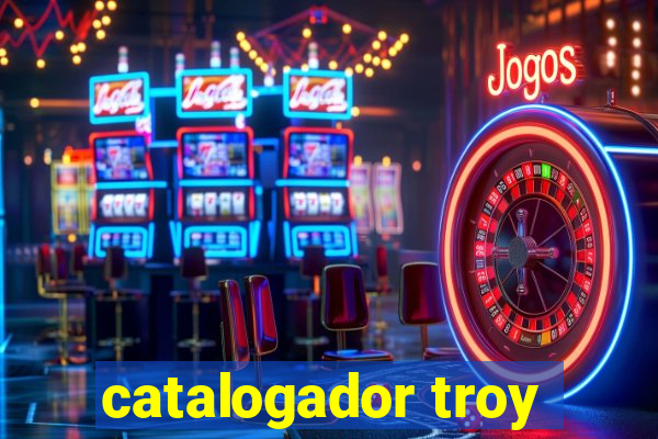 catalogador troy