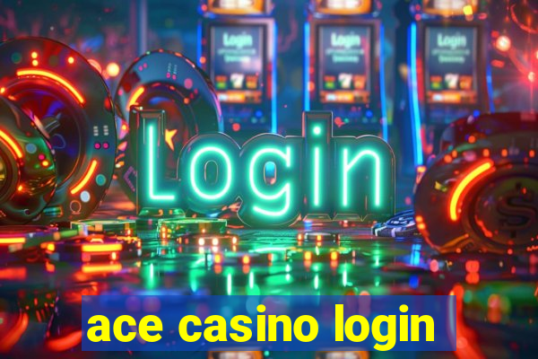 ace casino login