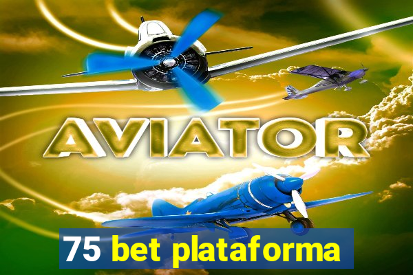 75 bet plataforma