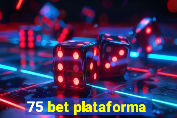 75 bet plataforma