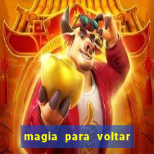 magia para voltar no tempo