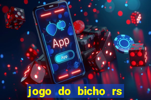 jogo do bicho rs resultado certo de hoje 14h 18h rs consulta