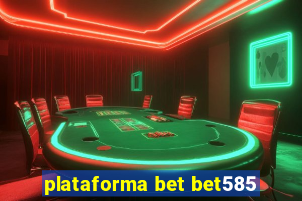 plataforma bet bet585