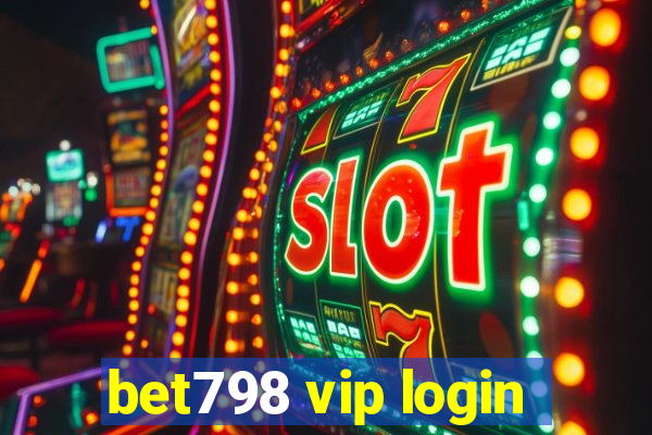 bet798 vip login