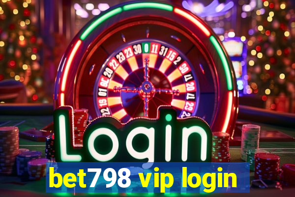 bet798 vip login