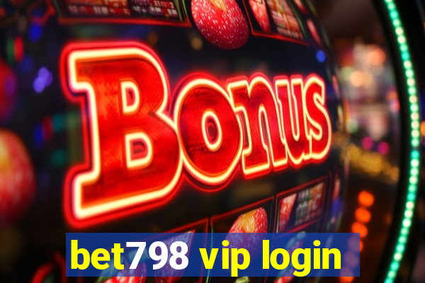 bet798 vip login