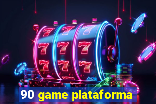 90 game plataforma