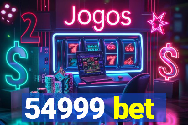 54999 bet