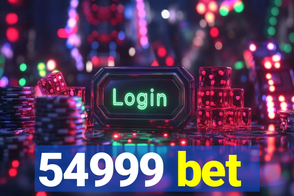 54999 bet