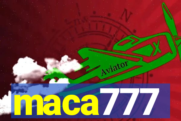 maca777