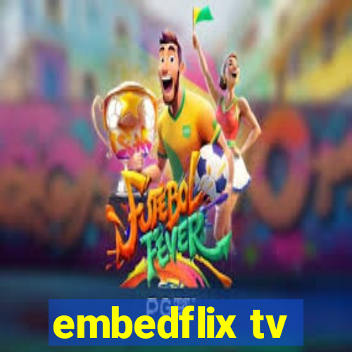 embedflix tv