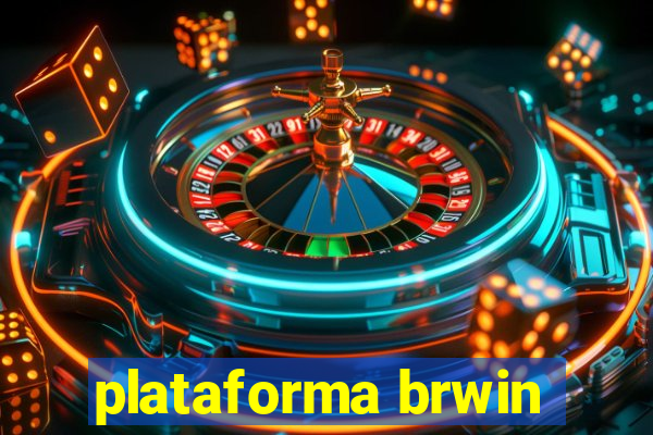 plataforma brwin