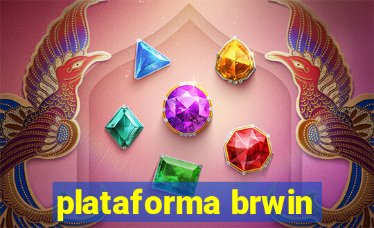 plataforma brwin