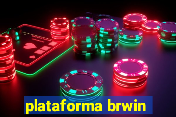 plataforma brwin