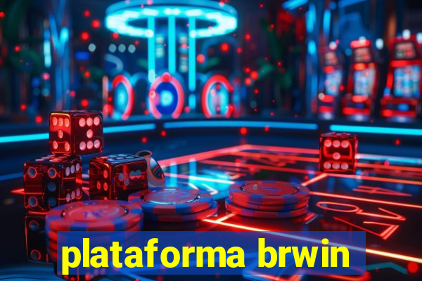 plataforma brwin