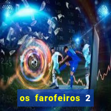 os farofeiros 2 rede canais