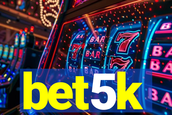 bet5k