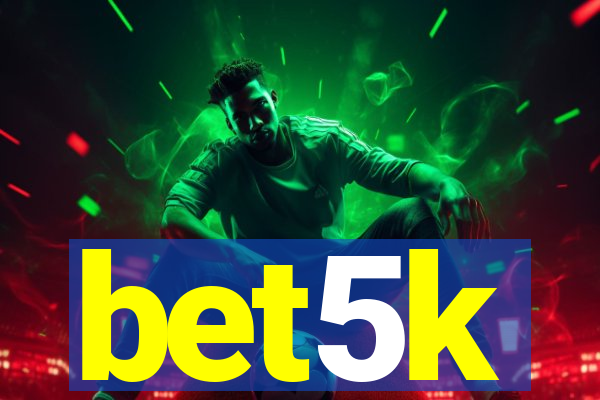 bet5k