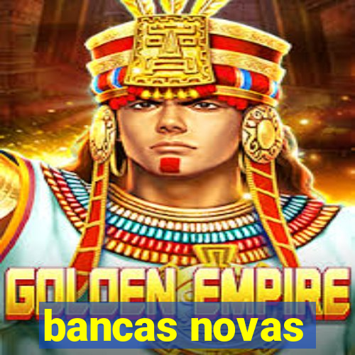 bancas novas