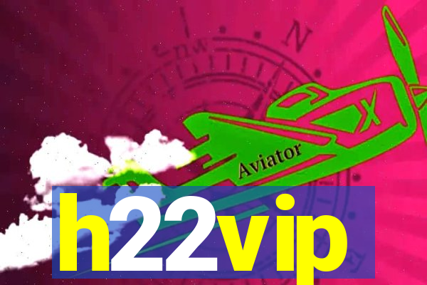 h22vip