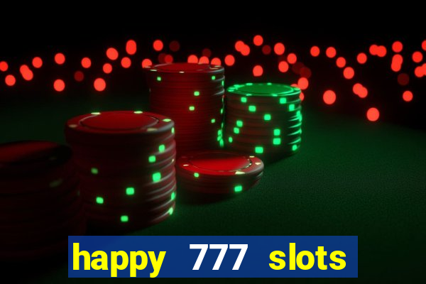 happy 777 slots paga mesmo