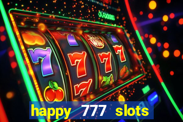 happy 777 slots paga mesmo