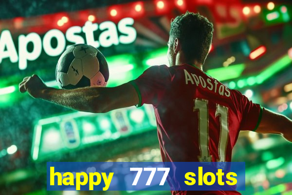 happy 777 slots paga mesmo