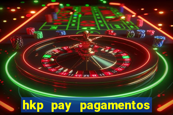 hkp pay pagamentos ltda jogo do tigre