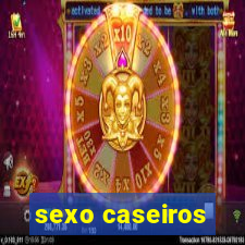 sexo caseiros